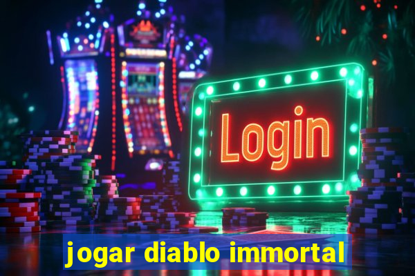 jogar diablo immortal